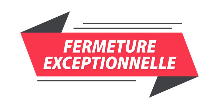 Fermeture exceptionnelle les 30 juin et 3 juillet inclus